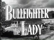 The Bullfighter and the Lady